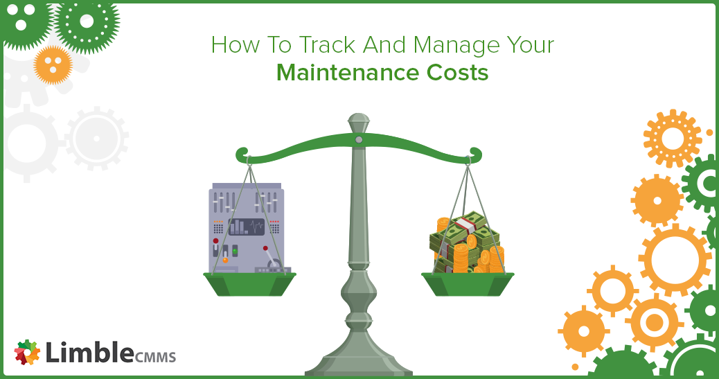 Understanding, Tracking, And Managing Maintenance Cost